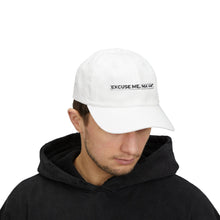 Load image into Gallery viewer, &quot;Excuse Me Ma&#39;am?&quot; Dad Hat
