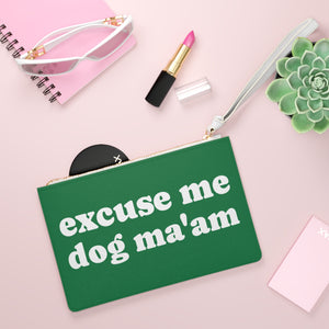 Excuse Me Dog Ma'am! Clutch Bag