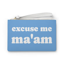 Load image into Gallery viewer, EXCUSE ME MA&#39;AM Clutch Bag
