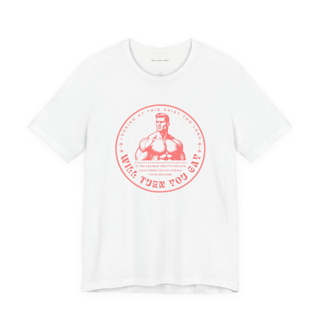 T-Shirt That Will Make You Gay Just From Looking At It
