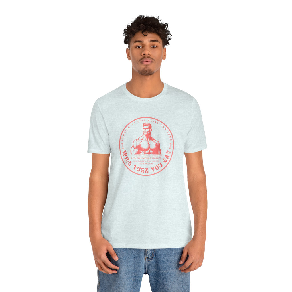 T-Shirt That Will Make You Gay Just From Looking At It