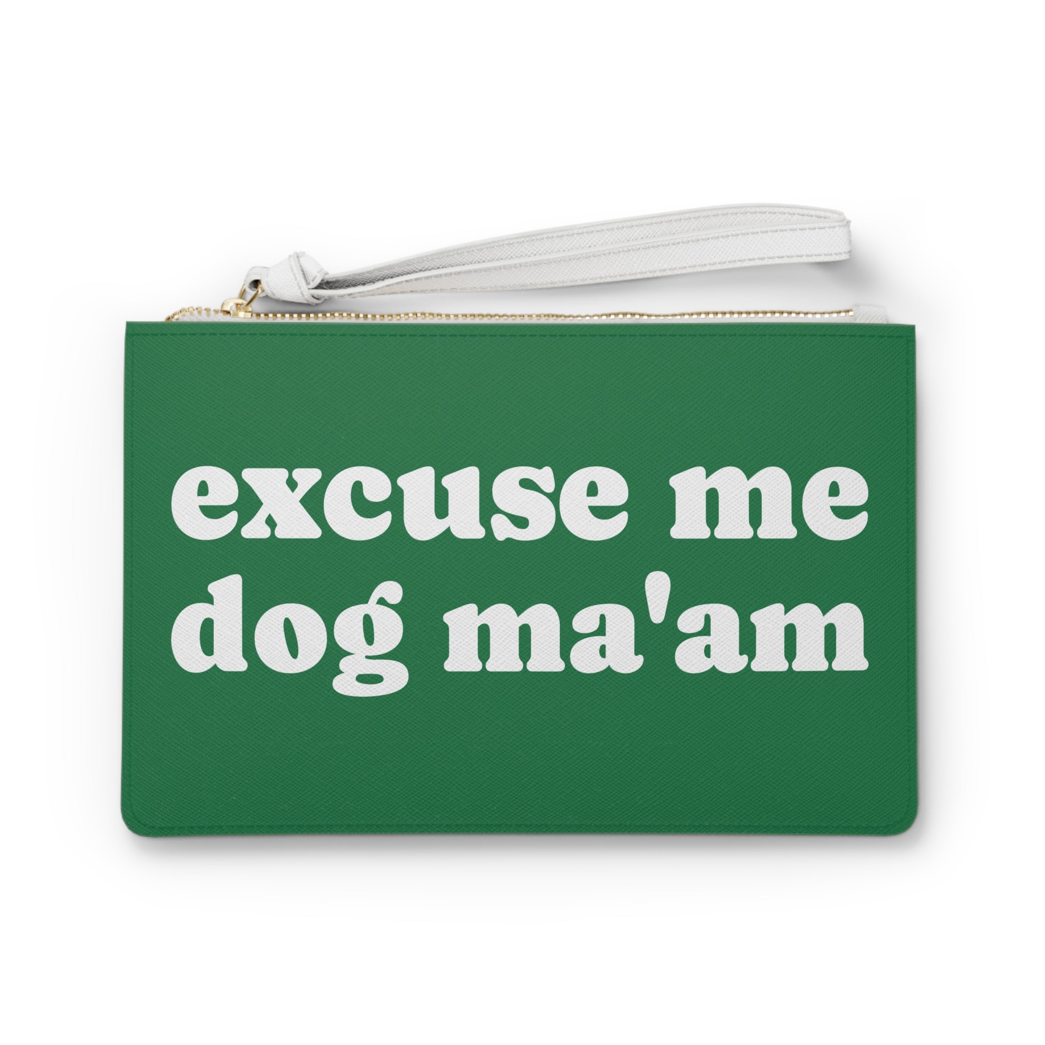 Excuse Me Dog Ma'am! Clutch Bag