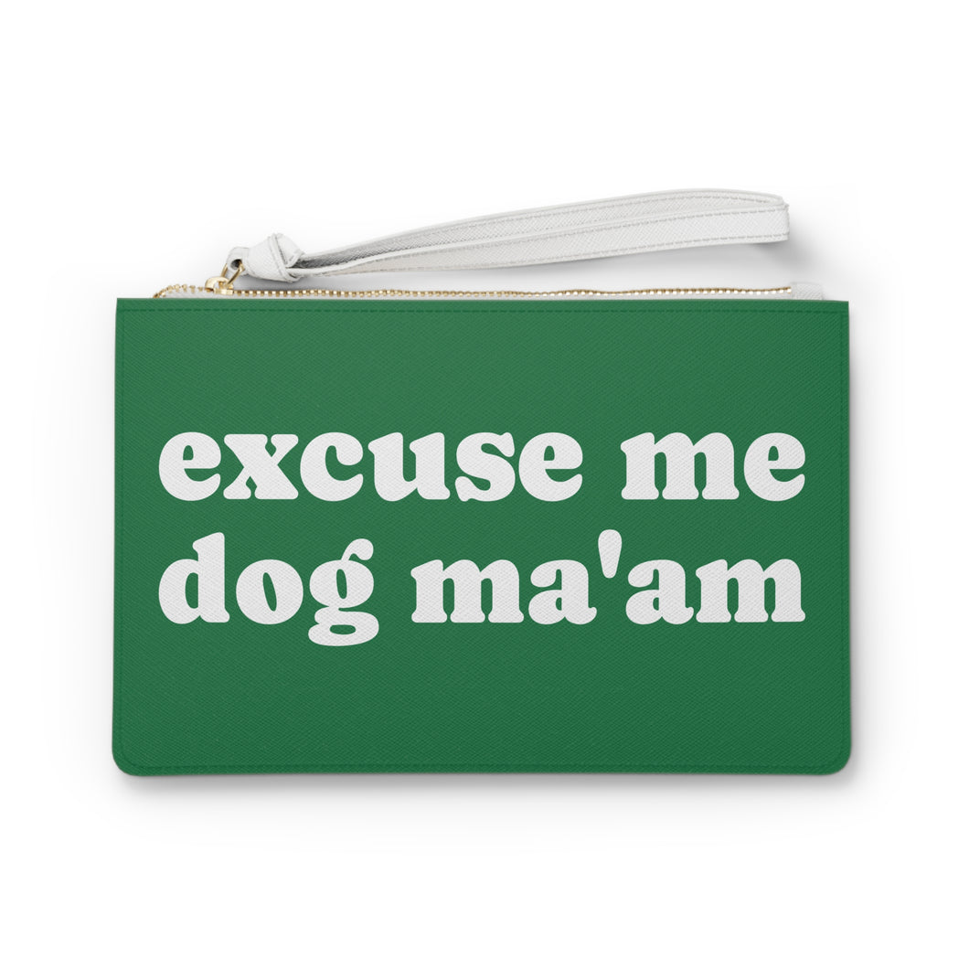Excuse Me Dog Ma'am! Clutch Bag